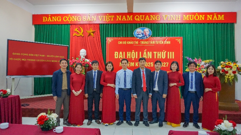 Chi bộ Khảo thí - Trung tâm tuyển sinh tổ chức thành công Đại hội chi bộ lần thứ III, nhiệm kỳ 2025 - 2027