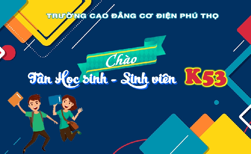 Chào mừng các em Học sinh sinh viên khoá 53 về nhập học